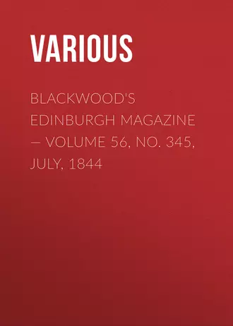 Blackwood's Edinburgh Magazine – Volume 56, No. 345, July, 1844
