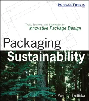Packaging Sustainability. Tools, Systems and Strategies for Innovative Package Design