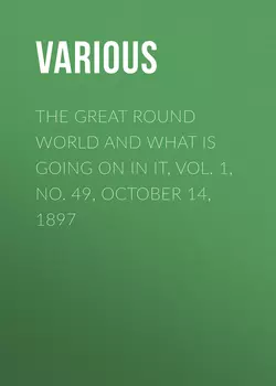 The Great Round World and What Is Going On In It, Vol. 1, No. 49, October 14, 1897