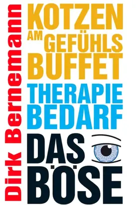 Kotzen am Gefühlsbuffet - Therapiebedarf - Das Böse