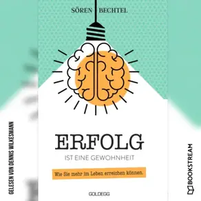 Erfolg ist eine Gewohnheit - Wie Sie mehr im Leben erreichen können (Ungekürzt)