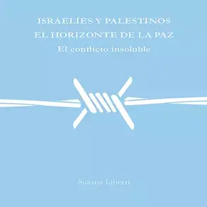 Israelíes y palestinos, el horizonte de la paz