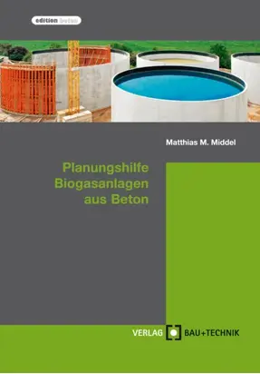Planungshilfe Biogasanlagen aus Beton