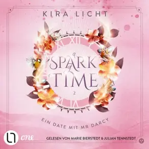 Ein Date mit Mr Darcy - A Spark of Time, Teil 2 (Ungekürzt)