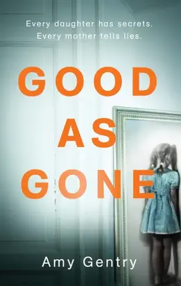 Good as Gone: A dark and gripping thriller with a shocking twist