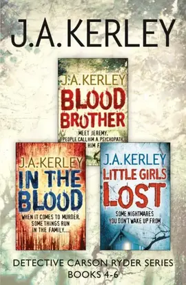 Detective Carson Ryder Thriller Series Books 4-6: Blood Brother, In the Blood, Little Girls Lost