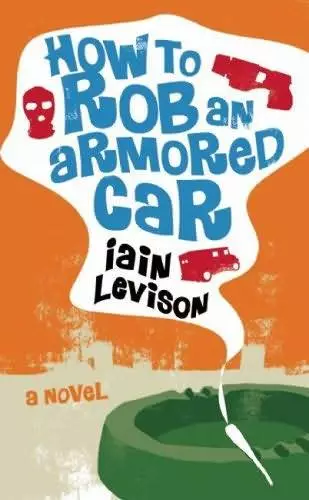 How to rob an armored car