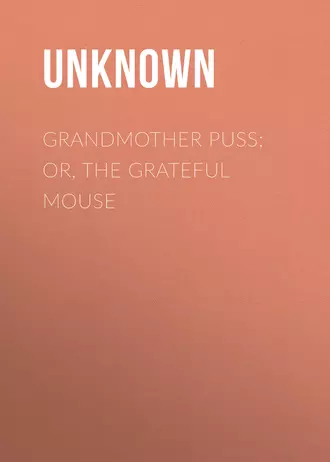 Grandmother Puss; Or, The grateful mouse