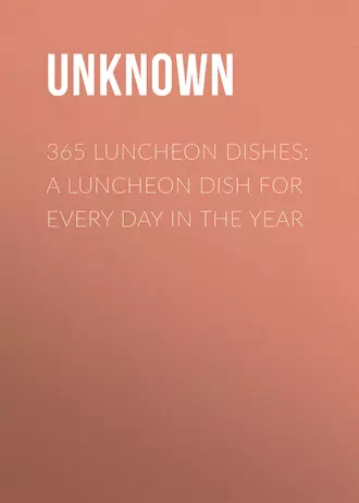 365 Luncheon Dishes: A Luncheon Dish for Every Day in the Year