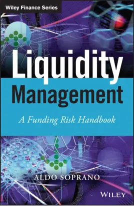 Liquidity Management. A Funding Risk Handbook