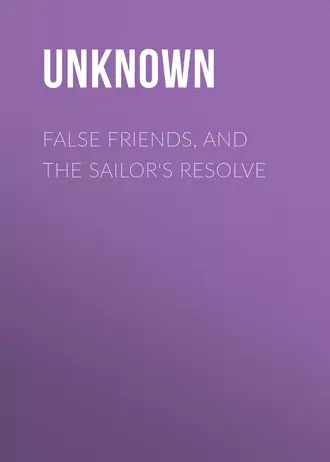 False Friends, and The Sailor's Resolve