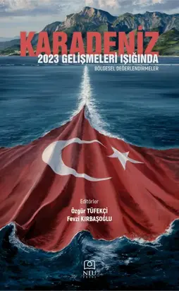 KARADENİZ 2023 GELİŞMELERİ IŞIĞINDA BÖLGESEL DEĞERLENDİRMELER