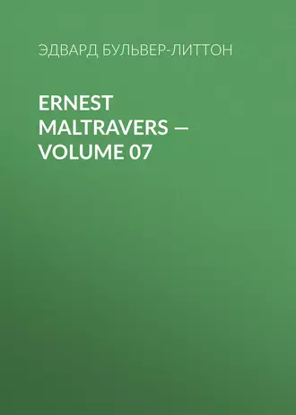 Ernest Maltravers – Volume 07