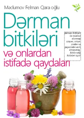 Dərman bitkiləri və onlardan istifadə qaydaları.