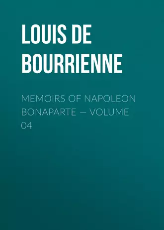 Memoirs of Napoleon Bonaparte – Volume 04