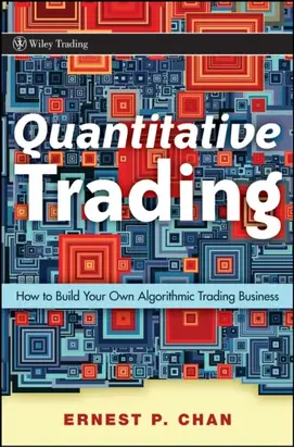 Quantitative Trading. How to Build Your Own Algorithmic Trading Business