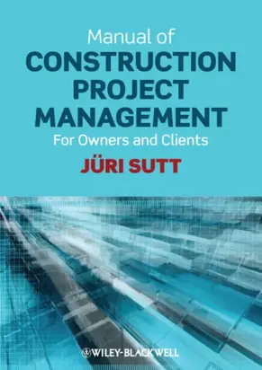 Manual of Construction Project Management. For Owners and Clients