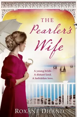 The Pearler’s Wife: A gripping historical novel of forbidden love, family secrets and a lost moment in history
