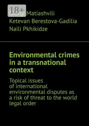 Environmental crimes in a transnational context. Topical issues of international environmental disputes as a risk of threat to the world legal order
