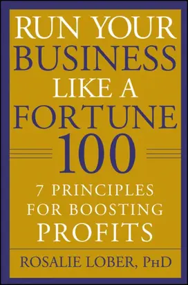 Run Your Business Like a Fortune 100. 7 Principles for Boosting Profits