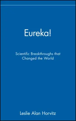 Eureka!. Scientific Breakthroughs that Changed the World