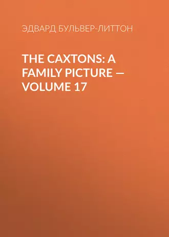 The Caxtons: A Family Picture – Volume 17