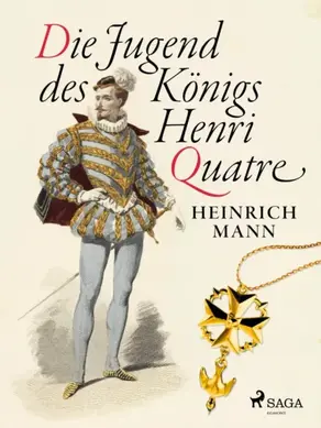 Die Jugend des Königs Henri Quatre