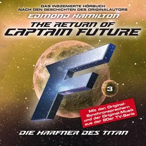 Captain Future, Folge 3: Die Harfner des Titan - nach Edmond Hamilton