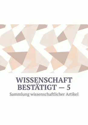 Wissenschaft bestätigt – 5. Sammlung wissenschaftlicher Artikel