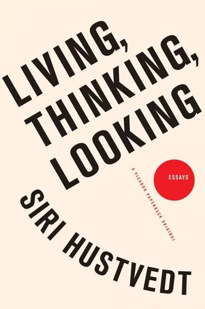 Living, Thinking, Looking: Essays