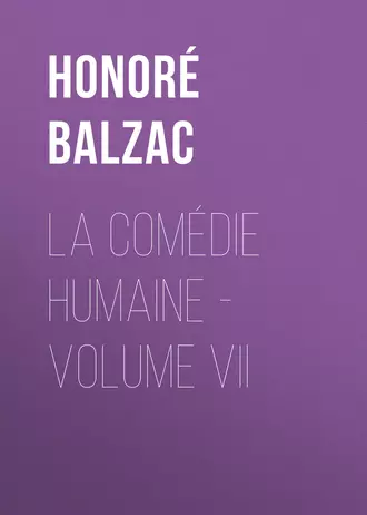 La Comédie humaine – Volume VII