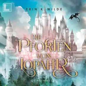 Lichter und Geheimnisse - Die Pforten von Lopahr, Band 2 (ungekürzt)