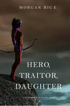 Hero, Traitor, Daughter