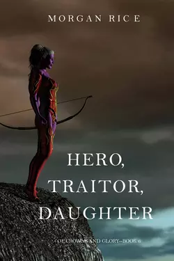 Hero, Traitor, Daughter