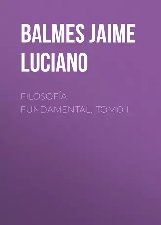 Filosofía Fundamental, Tomo I