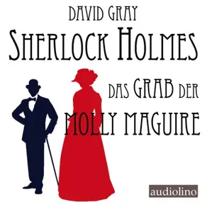 Das Grab der Molly Maguire - Sherlock Holmes, Band 2