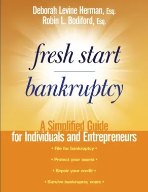 Fresh Start Bankruptcy. A Simplified Guide for Individuals and Entrepreneurs