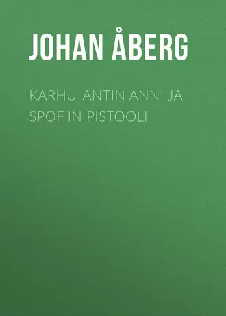Karhu-Antin Anni ja Spof'in pistooli