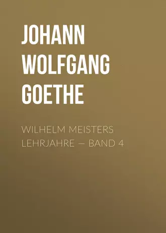 Wilhelm Meisters Lehrjahre – Band 4
