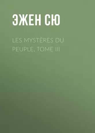 Les mystères du peuple, Tome III