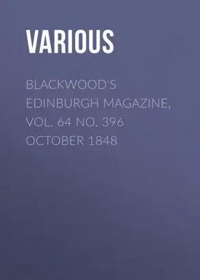 Blackwood's Edinburgh Magazine, Vol. 64 No. 396 October 1848