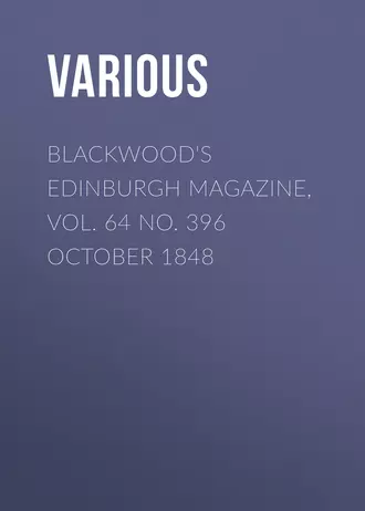 Blackwood's Edinburgh Magazine, Vol. 64 No. 396 October 1848