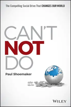 Can't Not Do. The Compelling Social Drive that Changes Our World