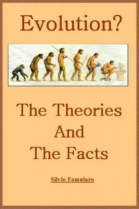 Evolution, the Theories and The Facts