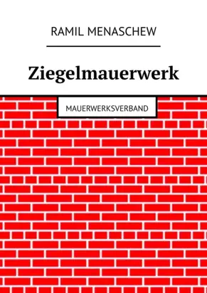 Ziegelmauerwerk. Mauerwerksverband