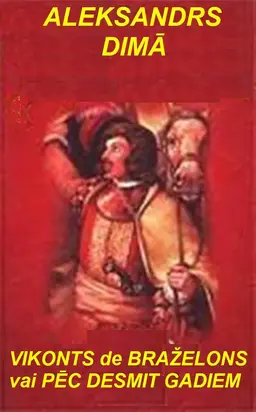 VIKONTS DE BRAŽELONS JEB PEC DESMIT GADIEM-1.2.3 grāmata