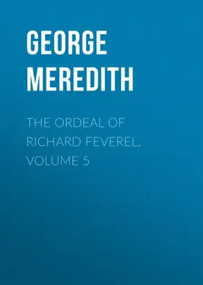 The Ordeal of Richard Feverel. Volume 5