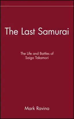 The Last Samurai. The Life and Battles of Saigo Takamori