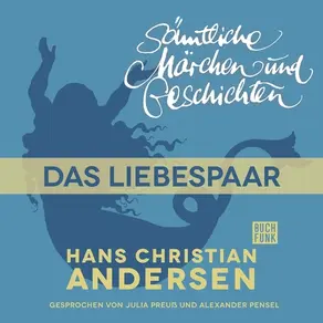 H. C. Andersen: Sämtliche Märchen und Geschichten, Das Liebespaar
