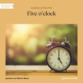 Five o'clock (Ungekürzt)